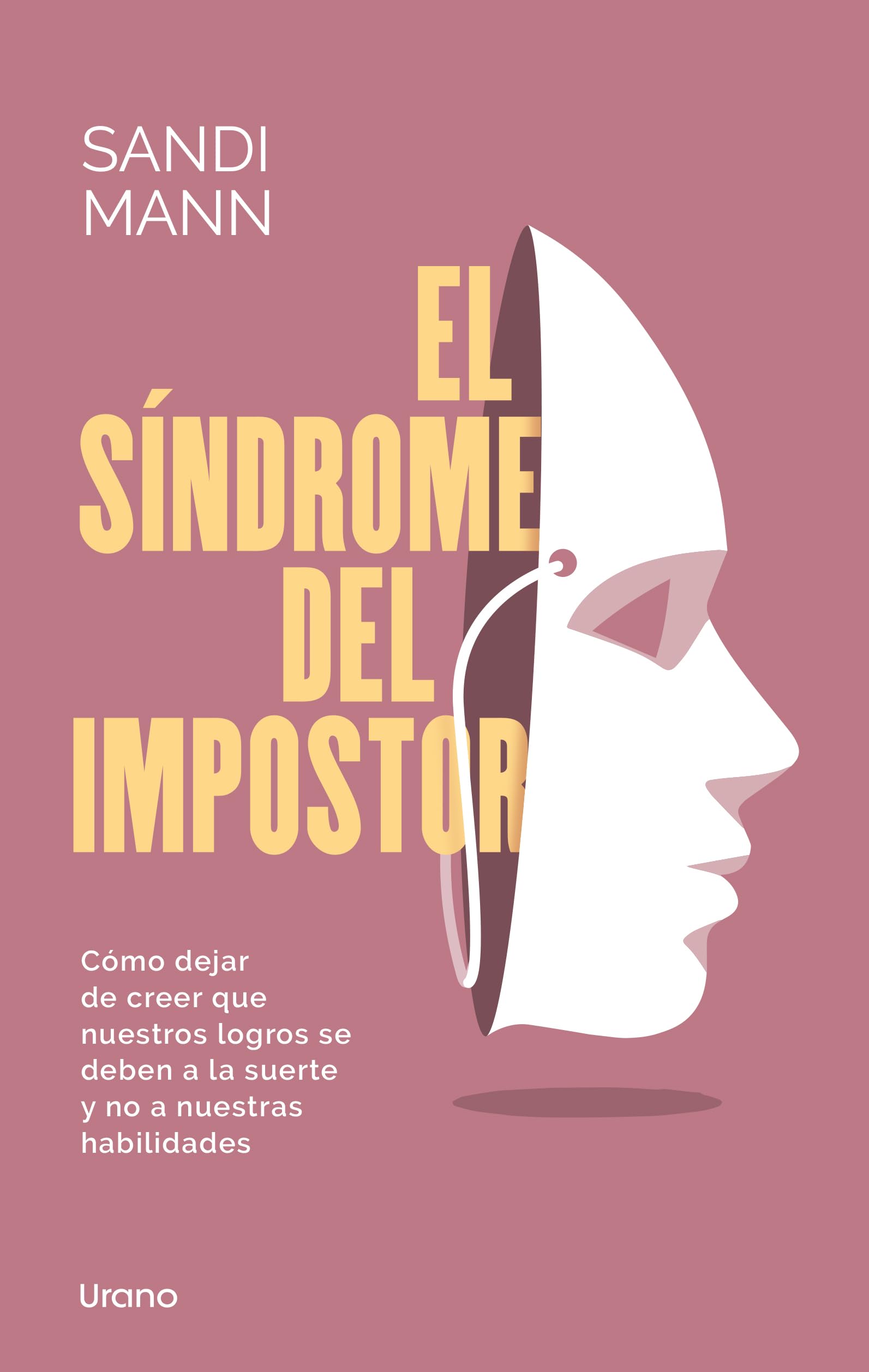 EL SÍNDROME DEL IMPOSTOR: Cuando creemos que nuestros logros se deben a la suerte y no a nuestras habilidades (Crecimiento personal)