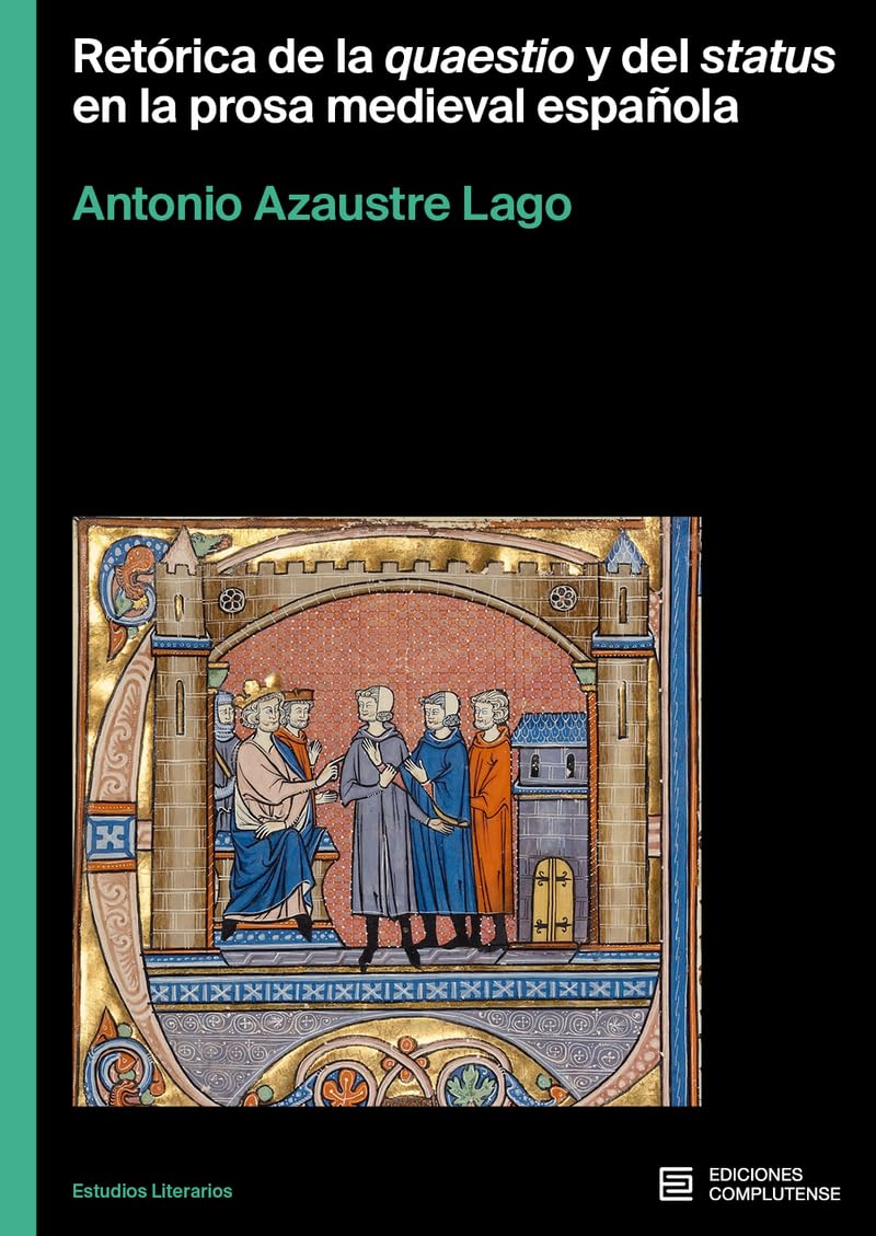 Retórica de la quaestio y del status en la prosa medieval española (ESTUDIOS LITERARIOS)
