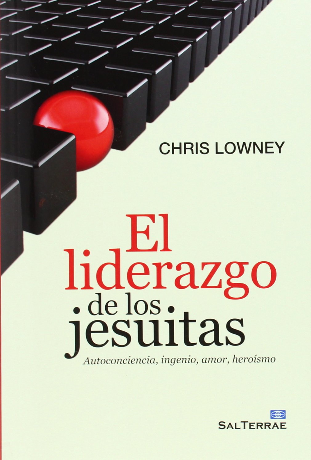 Liderazgo De Los jesuitas. Autoconciencia, ingenio: Autoconciencia, ingenio, amor, heroísmo: 129 (Proyecto)