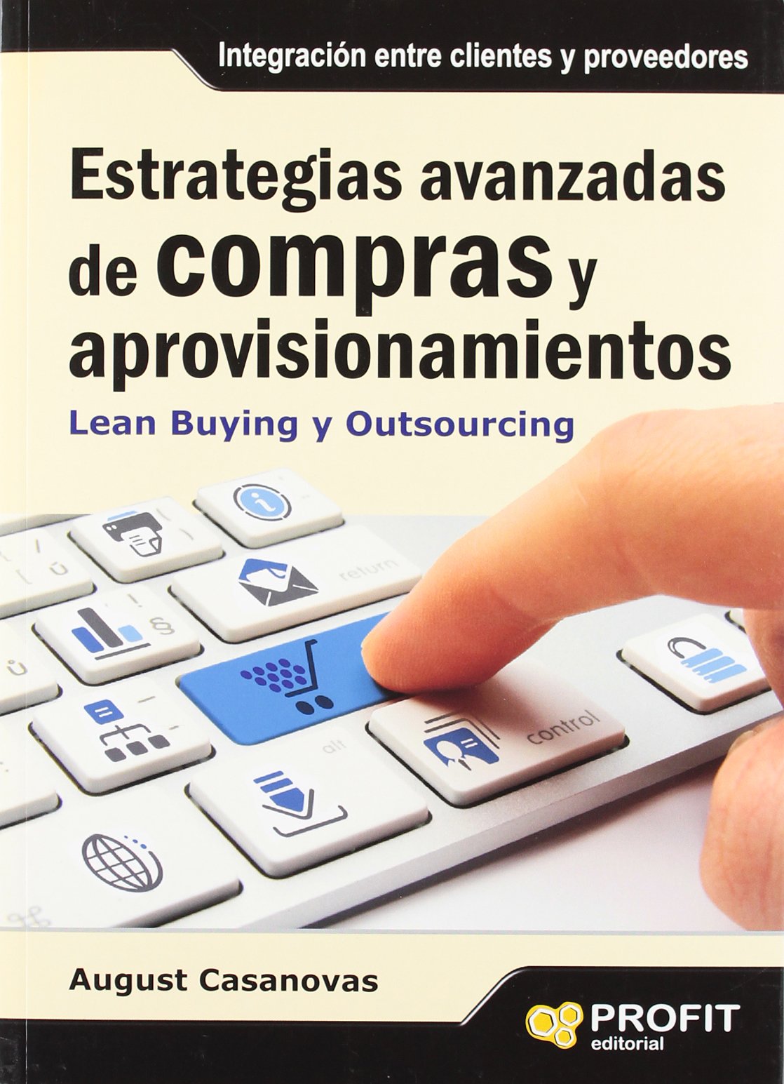 Estrategias avanzadas de compras y aprovisionamientos: Lean Buying y Outsourcing (SIN COLECCION)