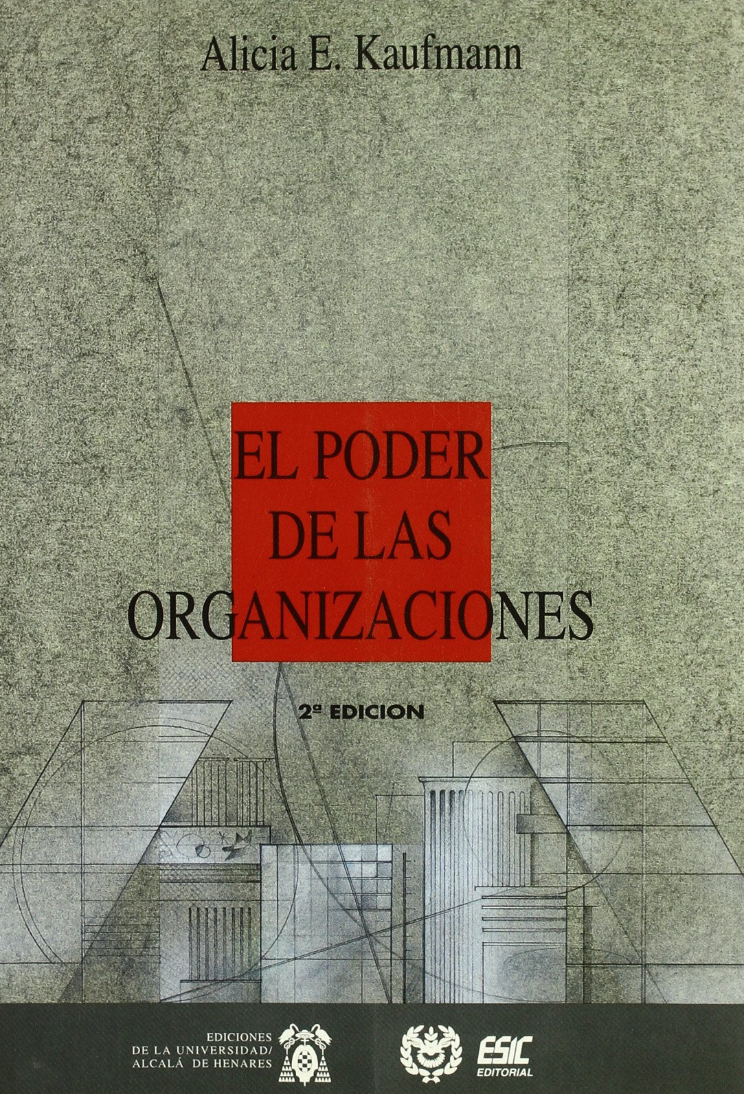 El poder de las organizaciones: comportamiento, estructura y entorno (SIN COLECCION)
