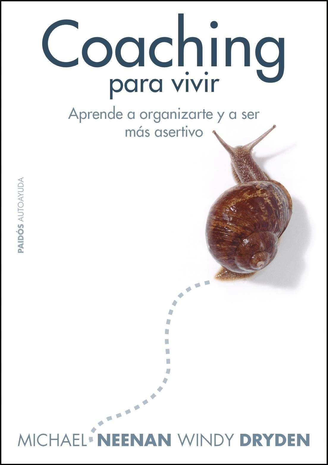 Coaching para vivir: Aprende a organizarte y a ser más asertivo (Divulgación)