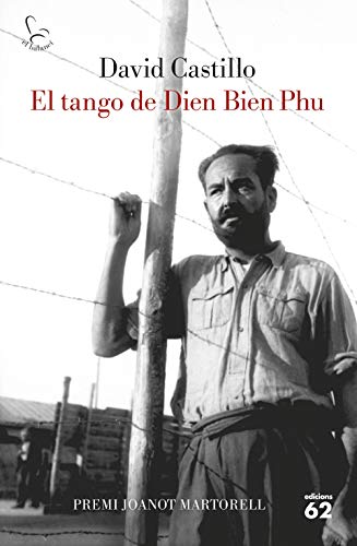 El tango de Dien Bien Phu: Premi Joanot Martorell de narrativa 2019 (El Balancí)