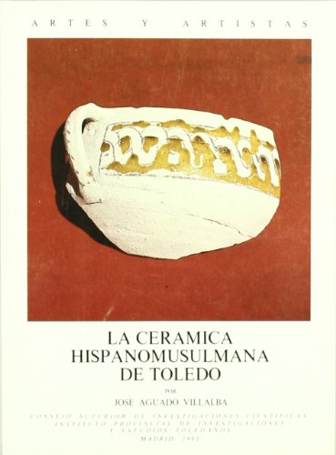 La cerámica hispanomusulmana de Toledo: 52 (Artes y Artistas)