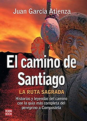 Camino de santiago, el: La ruta sagrada (H.GRANDES ENIGMAS)
