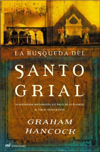 La búsqueda del Santo Grial: La verdader naturaleza del Arca de la Alianza, al fin al descubierto: 1 (MR Dimensiones)