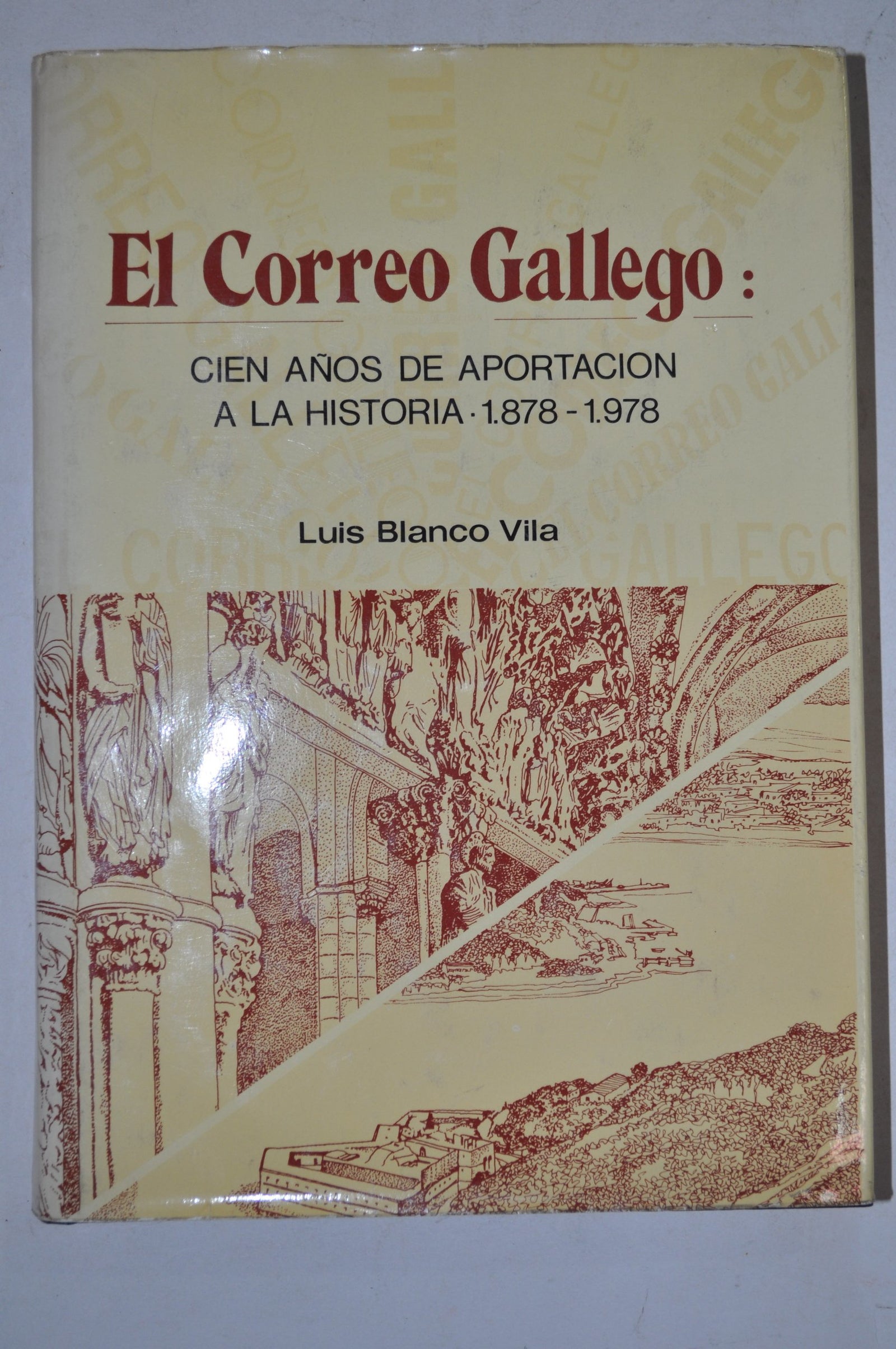 El correo gallego 100 años de aportacion a la historia 1878 1978