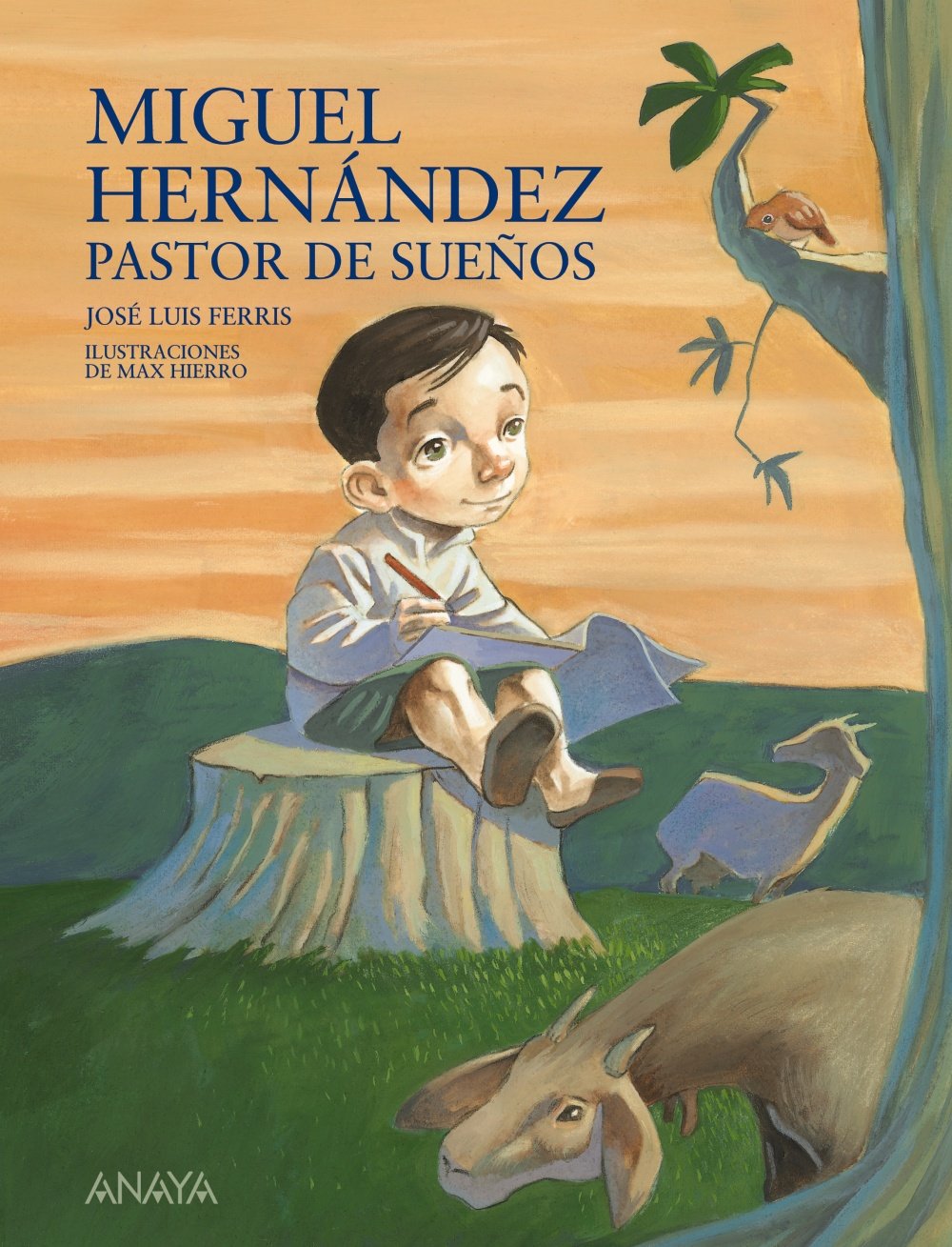 Miguel Hernández, pastor de sueños (LITERATURA INFANTIL - Mi Primer Libro)