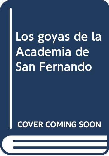 Los goyas de la academia de san Fernando