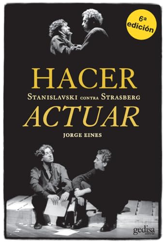 Hacer Actuar: Stanislavski Contra Strasberg: 529103 (Arte y Acción)