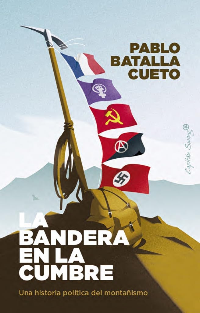 La bandera en la cumbre: Una historia política del montañismo (Ensayo)
