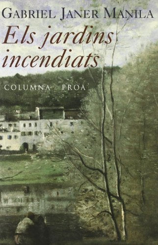 Els Jardins Incendiats: Premi Carlemany de Novel. La, 1977: 259 (Clàssica)