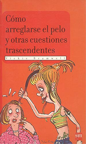 Como arreglarse el pelo y otras cuestiones trascendentes