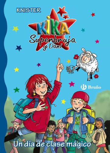 Un día de clase mágico (Castellano - A PARTIR DE 6 AÑOS - PERSONAJES Y SERIES - Kika Superbruja y Dani)