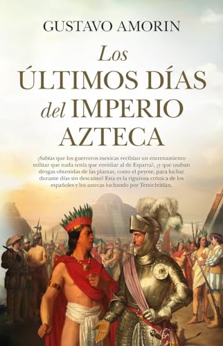 Los últimos días del Imperio azteca (Historia)