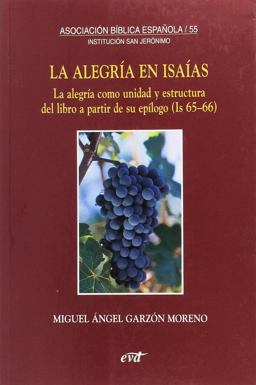 Alegria En Isaias. La Alegria Como unida: La alegría como unidad y estructura del libro a partir de su epílogo (Is 65-66) (Asociación Bíblica Española)