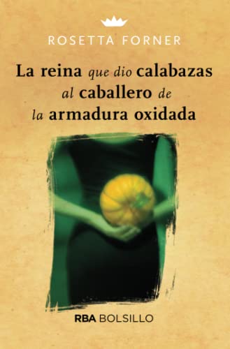 La reina que dio calabazas al caballero de la armadura oxidada (No Ficción)