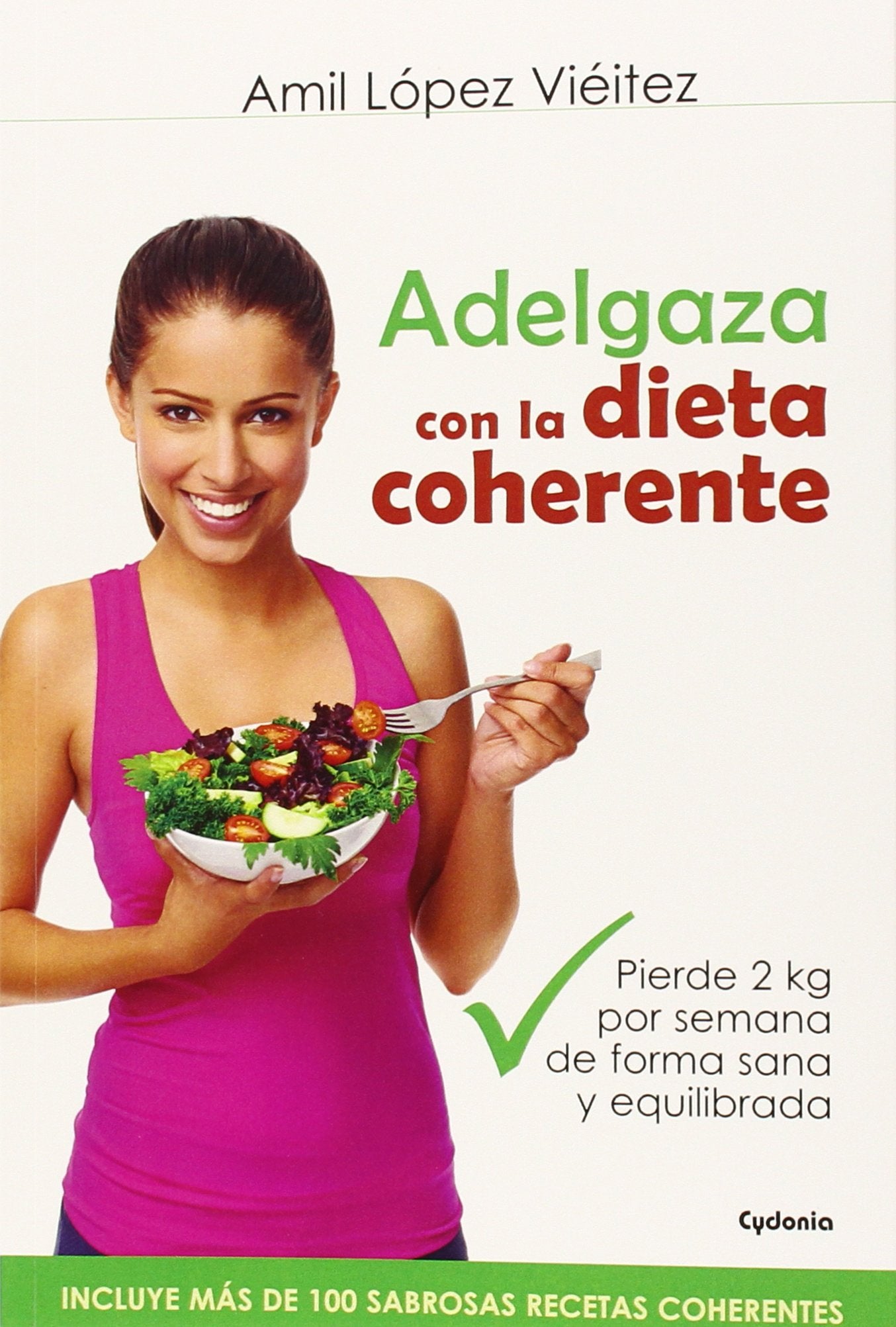 Adelgaza Con La Dieta Coherente: Pierde 2 kilos por semana de forma sana y equilibrada: 10 (Vida Actual)