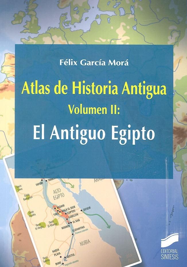 Atlas de Historia Antigua. Volumen 2: El Antiguo Egipto: 26 (Ciencias Sociales y Humanidades)