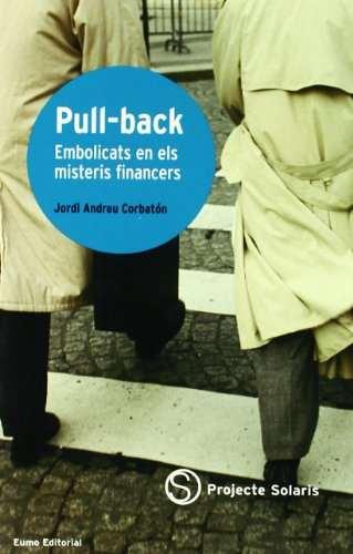 Pull-back. Embolicats en els misteris financers (Projecte Solaris)