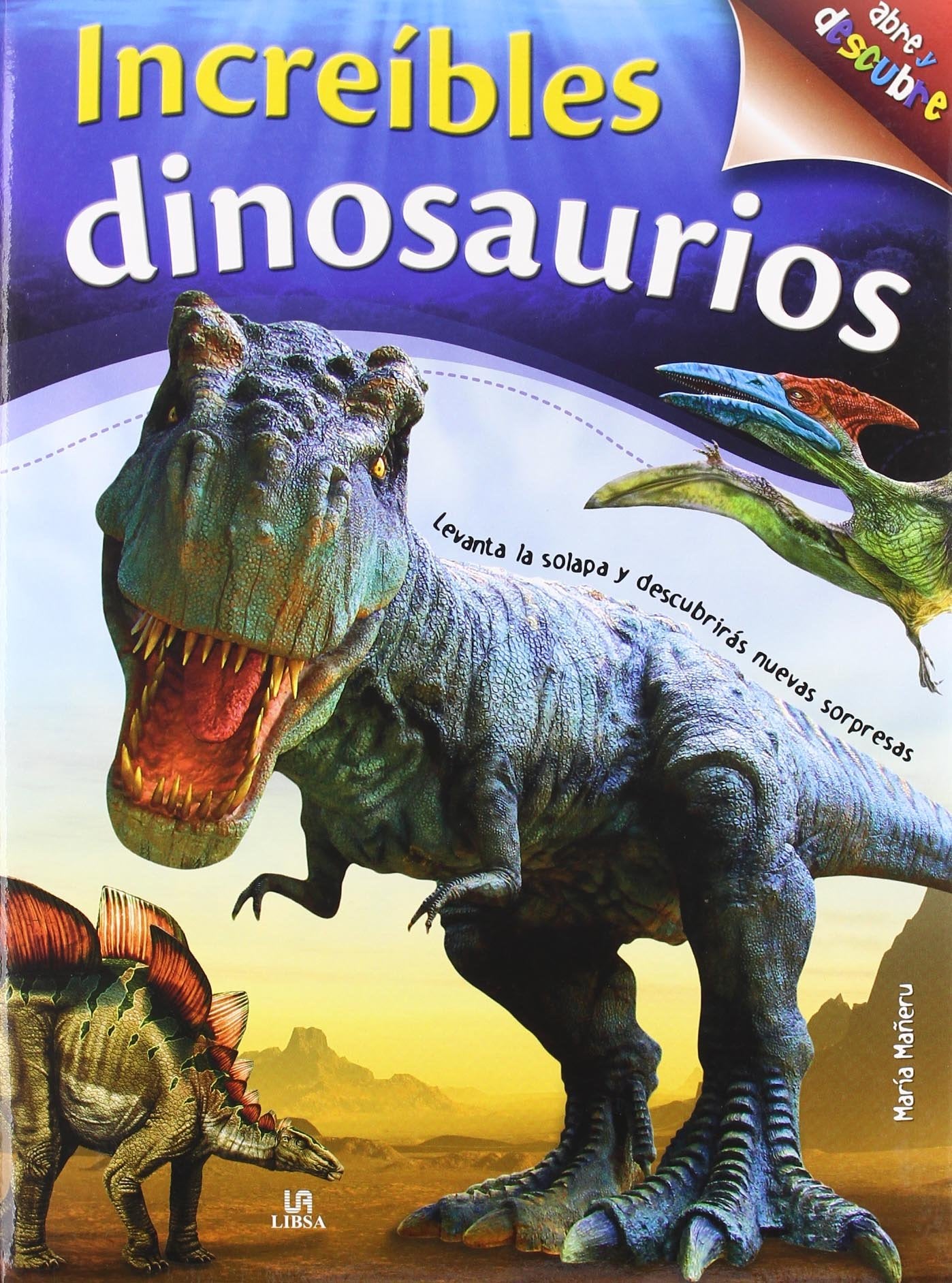 Increíbles Dinosaurios (Abre y Descubre)
