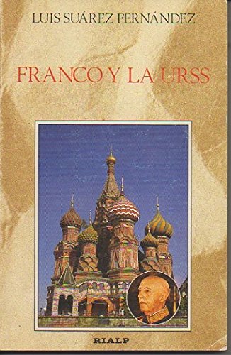 Franco y la URSS: La diplomacia secreta (1946-1970) (Libros de historia)