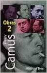 Obras / Works: El malentendido & Los justos & El estado de sitio & La peste & Carta a un amigo aleman & Crónicas 1944-1948: 2