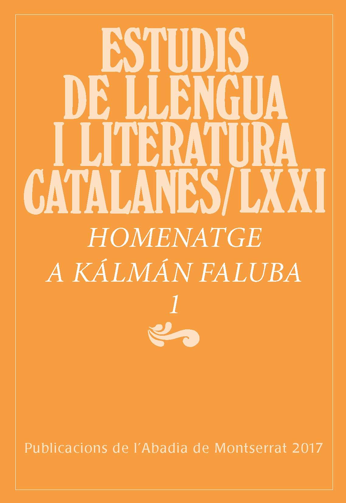Homenatge a Kálmán Faluba: Homenatge A Kálman Faluba 1 (Estudis de Llengua i Literatura Catalanes)