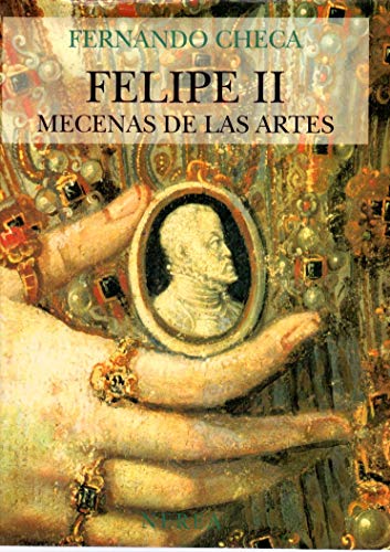FELIPE II MECENAS DE LAS ARTES