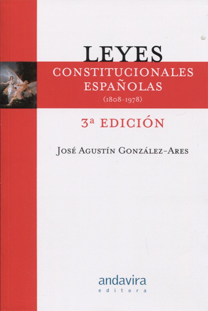Leyes Constitucionales Españolas (1808-1978)3ª ed. (DERECHO)