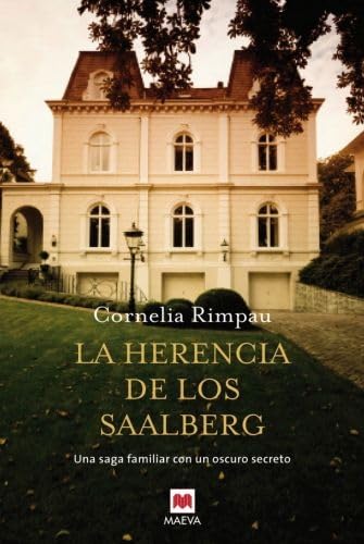 La herencia de los Saalberg: Una saga familiar con un oscuro secreto. (Grandes Novelas)