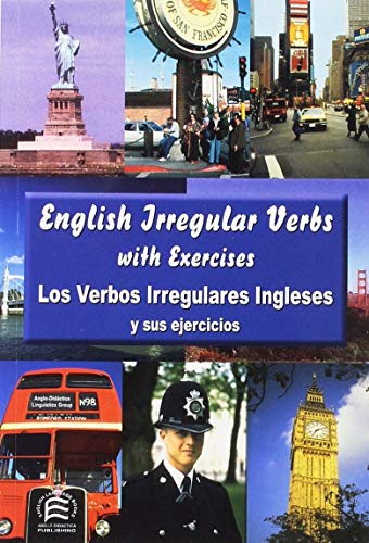 English irregular verbs = Los verbos irregulares ingleses y sus ejercicios: EFL for Spanish Speakers