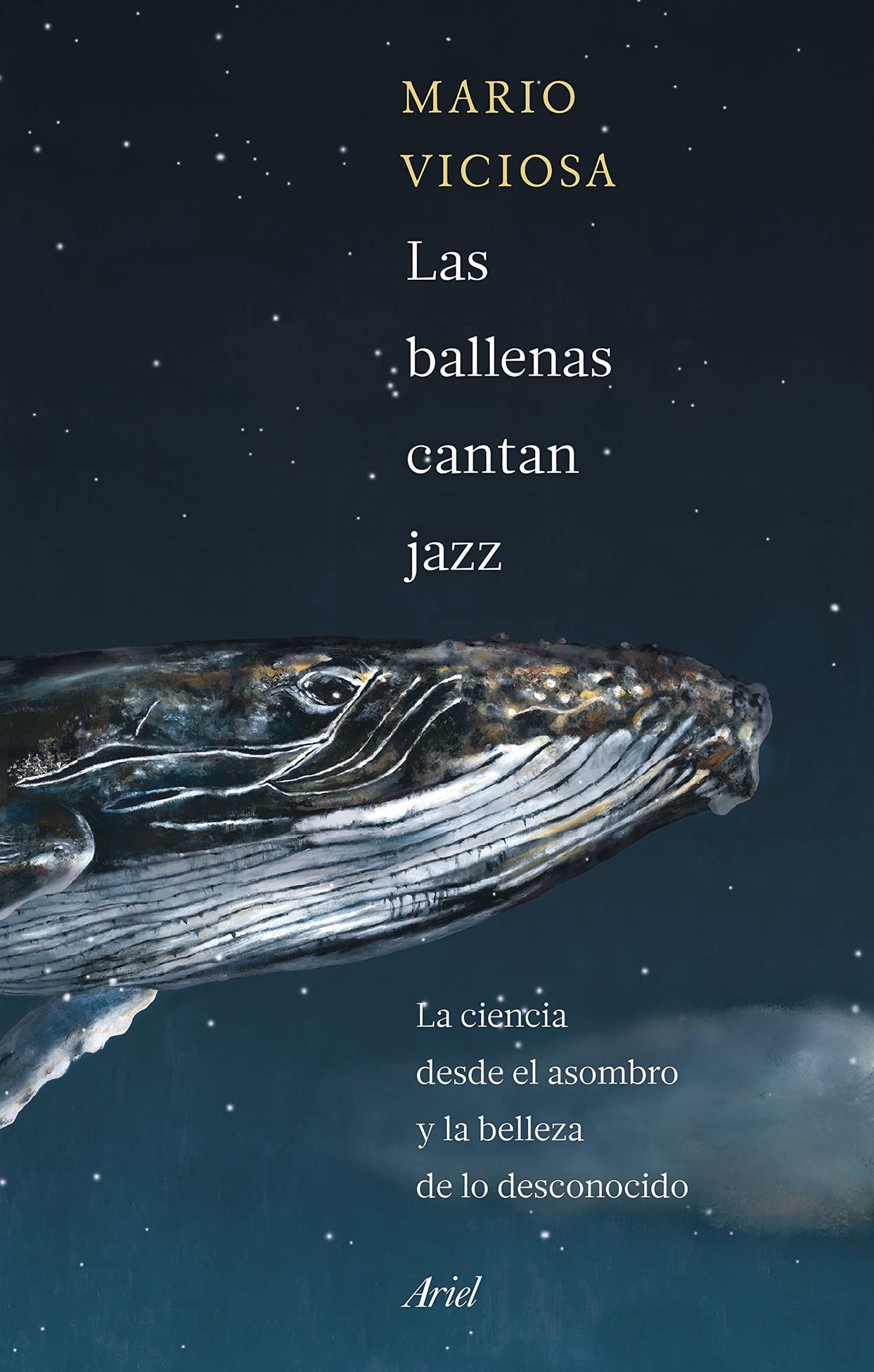 Las ballenas cantan jazz: La ciencia desde el asombro y la belleza de lo desconocido (Ariel)
