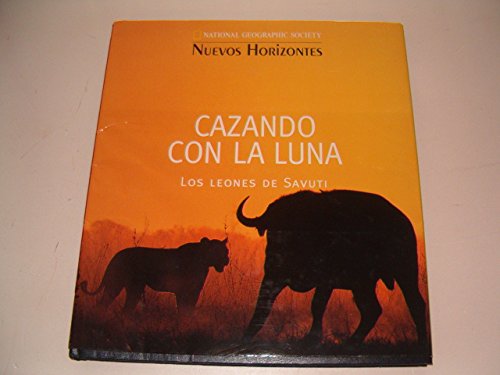 Cazando con la Luna (national geographic. nuevos horizontes : los León
