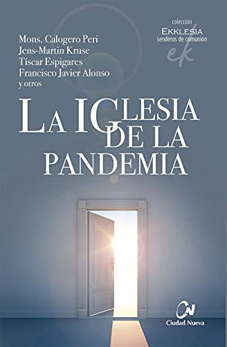 La Iglesia de la pandemia: 8 (Ekklesia:senderos de comunión)