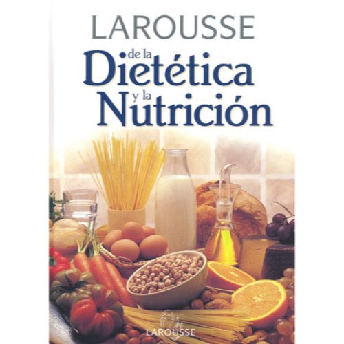 LAROUSSE DIETETICA Y NUTRICION (SIN COLECCION)