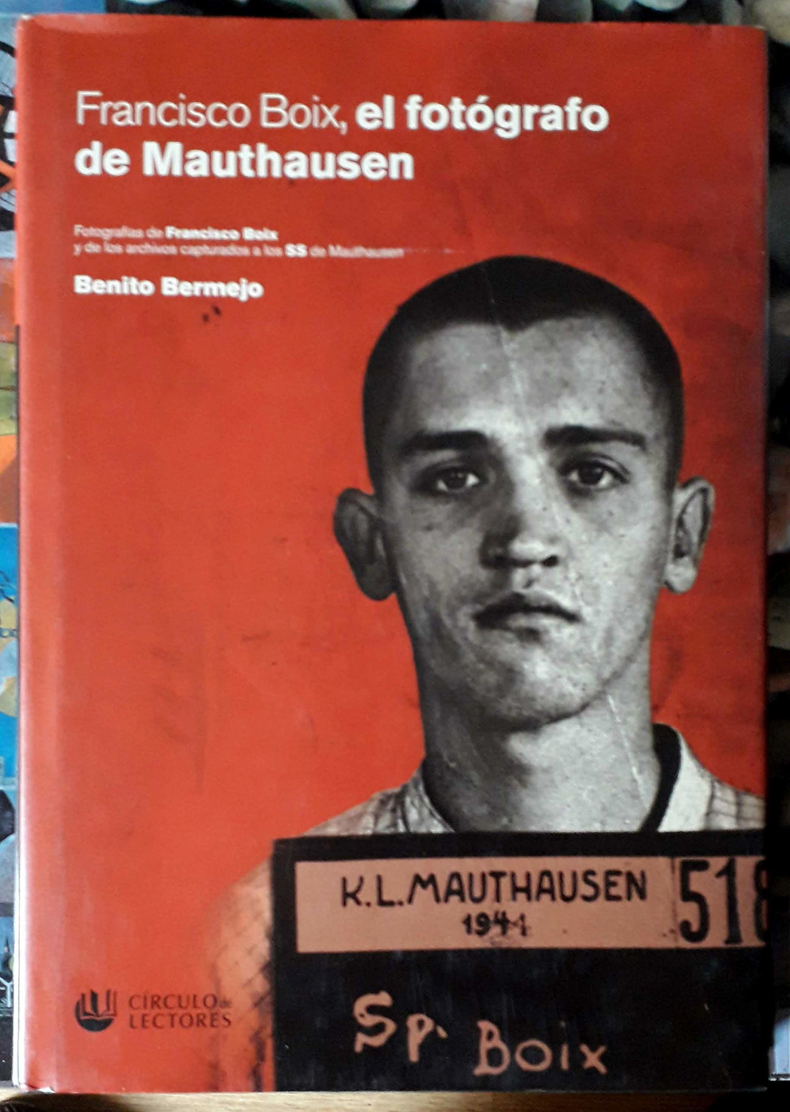 Francisco boix: el fotografo de mauthausen
