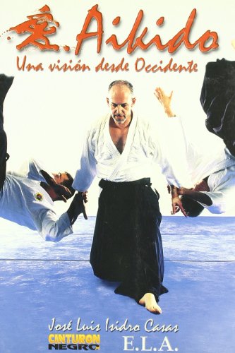 Aikido. Una Vision Desde Occidente (ARTES MARCIALES)