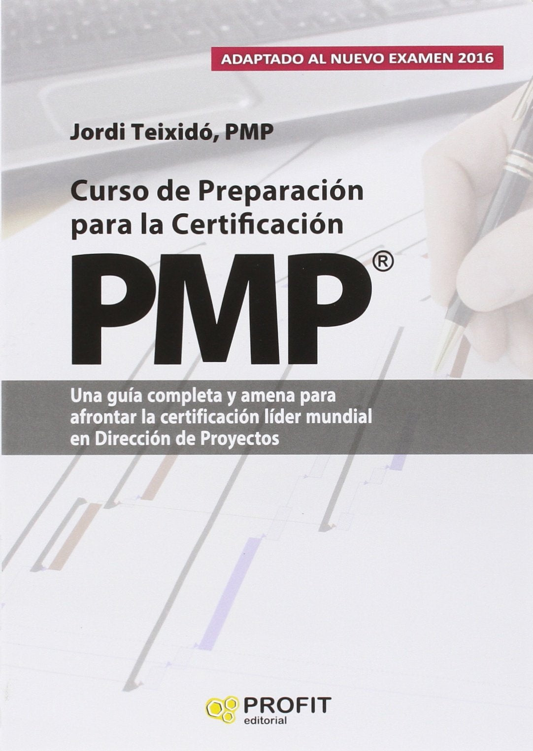 Curso de preparacion para la certificacion PMP®: Una guía completa y amena para afrontar la certificación líder muncial en Dirección de Proyectos (SIN COLECCION)