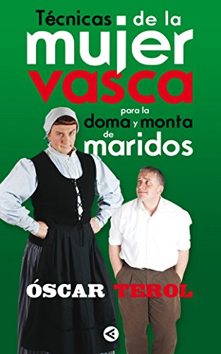 Técnicas de la mujer vasca para la doma y monta de maridos (OTROS GENERALES AGUILAR.)