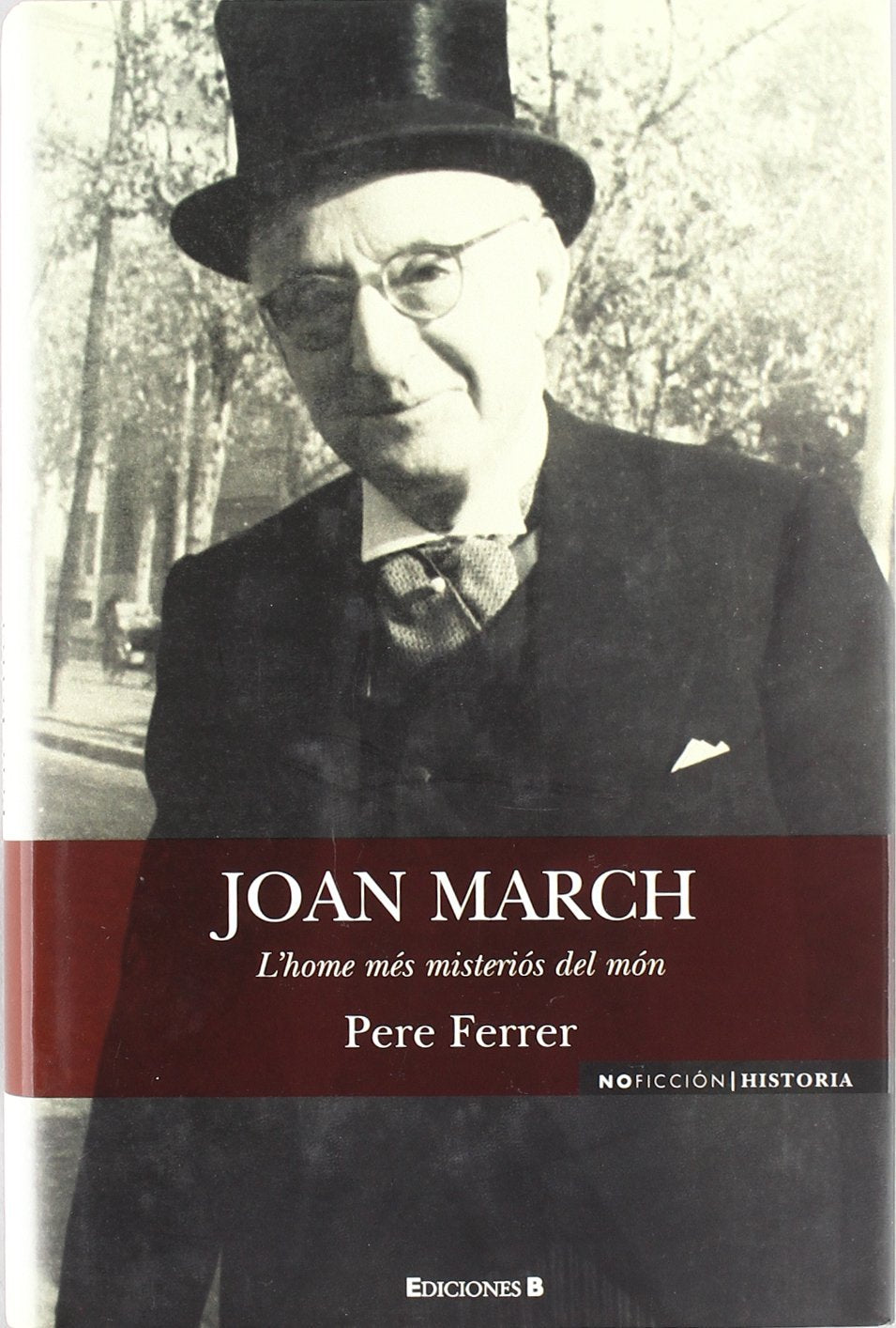 JOAN MARCH: L¿HOME MES MISTERIOS DEL MON: 00000 (NoFicción/Historia)