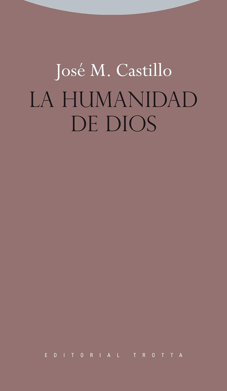 La Humanidad De Dios (Estructuras y Procesos. Religión)
