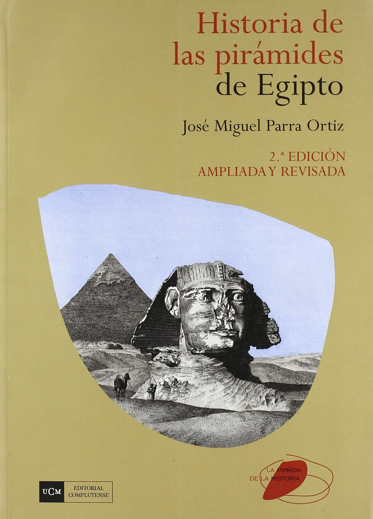 Historia de las pirámides de Egipto (La mirada de la historia)