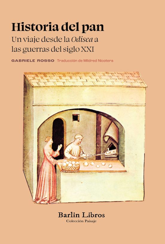 Historia del pan: Un viaje desde la «Odisea» a las guerras del siglo XXI (Barlin Paisaje)