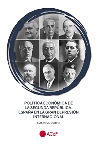 Política económica de la Segunda República. España en la Gran Depresión internacional: 5 (Tesis ACdP)
