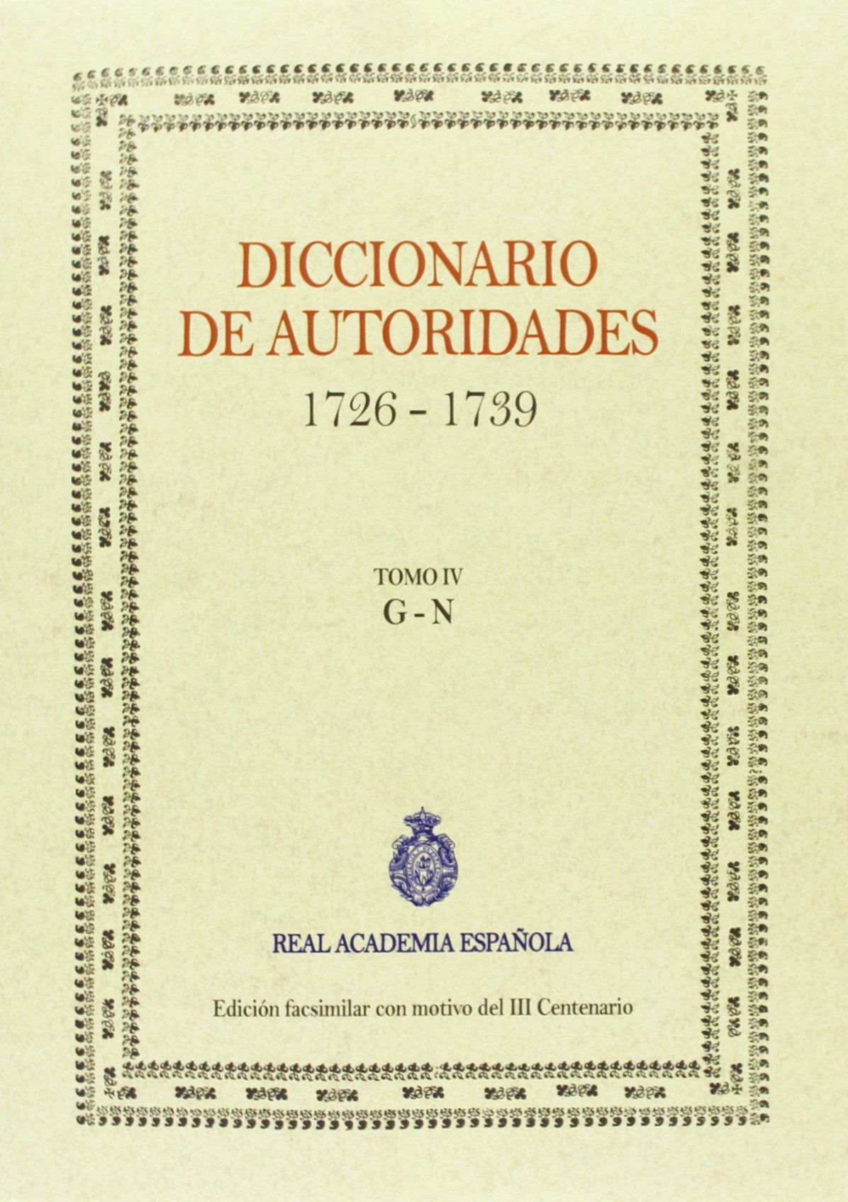 Diccionario De Autoridades - Tomo IV (FASCIMILES DE LA RAE)