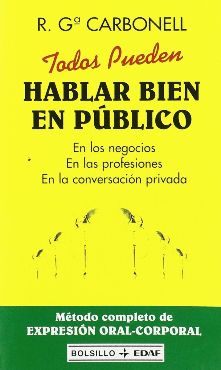 Todos pueden hablar bien en público: En los negocios. En las profesiones. En la conversación privada (EDAF Bolsillo)