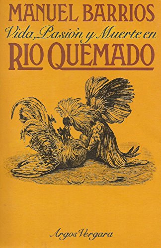 Vida, pasión y muerte en R¸o Quemado