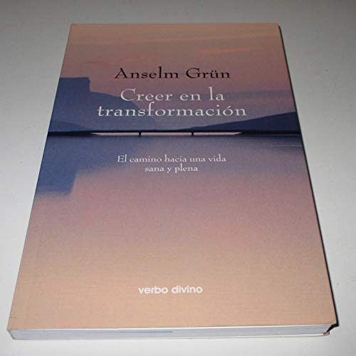 Creer en la transformación: El camino hacia una vida sana y plena (Surcos)