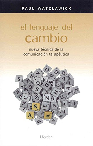 El lenguaje del cambio: Nueva técnica de la comunicación terapéutica